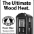 The Ultimate Wood Heat.
