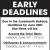 Early Deadlines