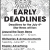 Early Deadlines