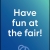 Have Fun at the Fair!