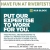 Put Our Expertise to Work for You