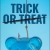 Trick or Treat