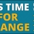 It's Time for Change
