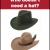 Who Doesn't Need a Hat?