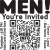 Men! You're Invited