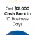 Get $2000 Cash Back in 10 Business Days
