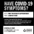 Have Covid-19 Symptoms?