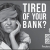 Tired Of Your Bank?
