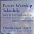 Easter Worship Schedule