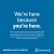 We're Here Because You're Here