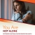 You Are Not Alone