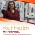 Your Health. My Purpose.