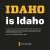 Idaho is Idaho