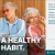 A Healthy Habit.