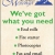 We've Got What You Need