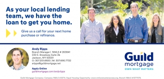 As Your Local Lending Teams, We Have The Loan To Get You Home