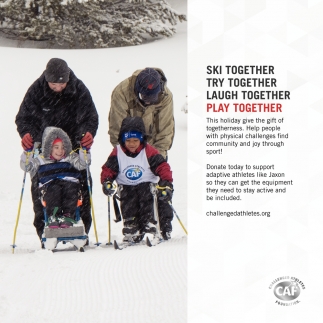 Ski Together, Try Together, Laugh Together, Play Togeter