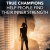 True Champions Help People Find their Inner Strength