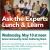 Ask the Experts Lunch & Learn