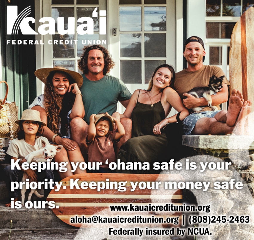 Keeping Your 'Ohana Safe is Your Priority. Keeping Your Money Safe is Ours
