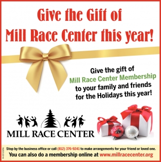 Give The Gift Of Mill Race Center This Year!