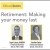 Retirement: Making Your Money Last