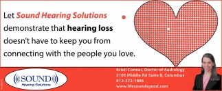 Let Sound Hearing Solutions Demonstrate That Hearing Loss Doesn't Have To Keep You From Connecting With The People You Love