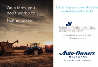 On A Farm, You Don't Work 9 To 5. Neither Do We.