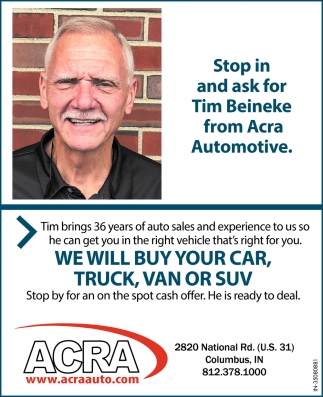 Stop In And Ask For Tim Beineke From Acra Automotive