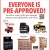 Everyone Is Pre-Approved
