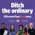 Ditch the Ordinary