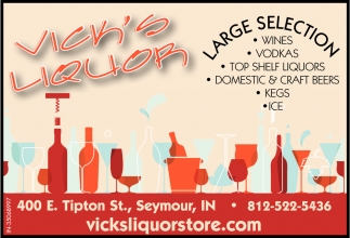 Large Selection -Wines -Vodkas -Top Shelf Liquors