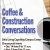 Coffee & Construction Chats