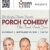 Porch Comedy