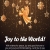 Joy to the World!