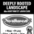 Deeply Rooted Landscape