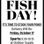 Fish Day!