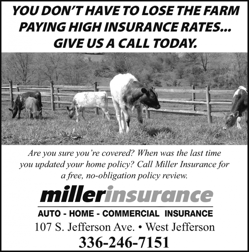 You Don't Have to Lose the Farm Paying High Insurance Rates... Give Us a Call Today