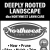 Deeply Rooted Landscape