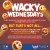 Wacky Wednesdays