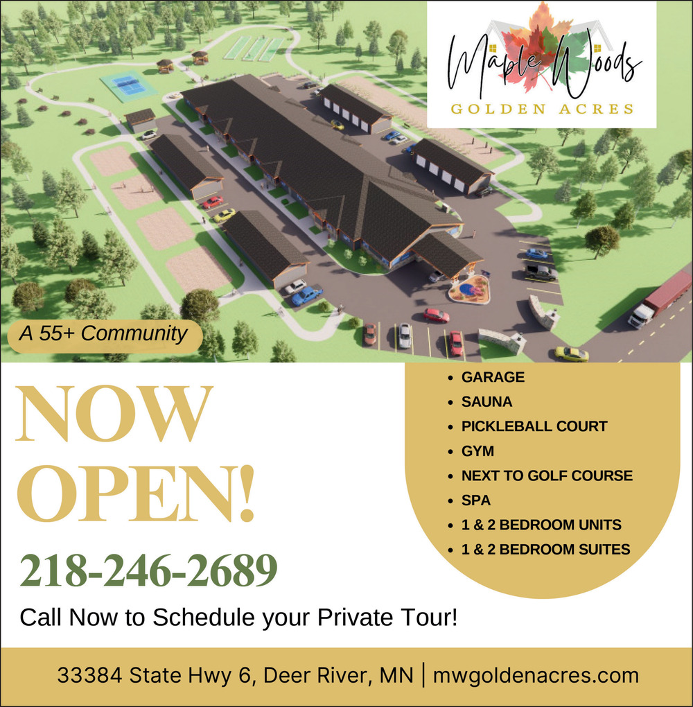 Now Open!, Maple Woods Golden Acres, Deer River, MN