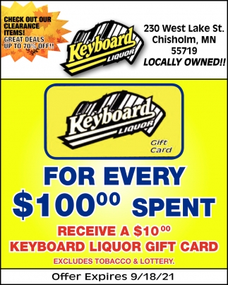 For Every $100.00 Spent Receive A $10.00 Keyboard Liquor Gift Card