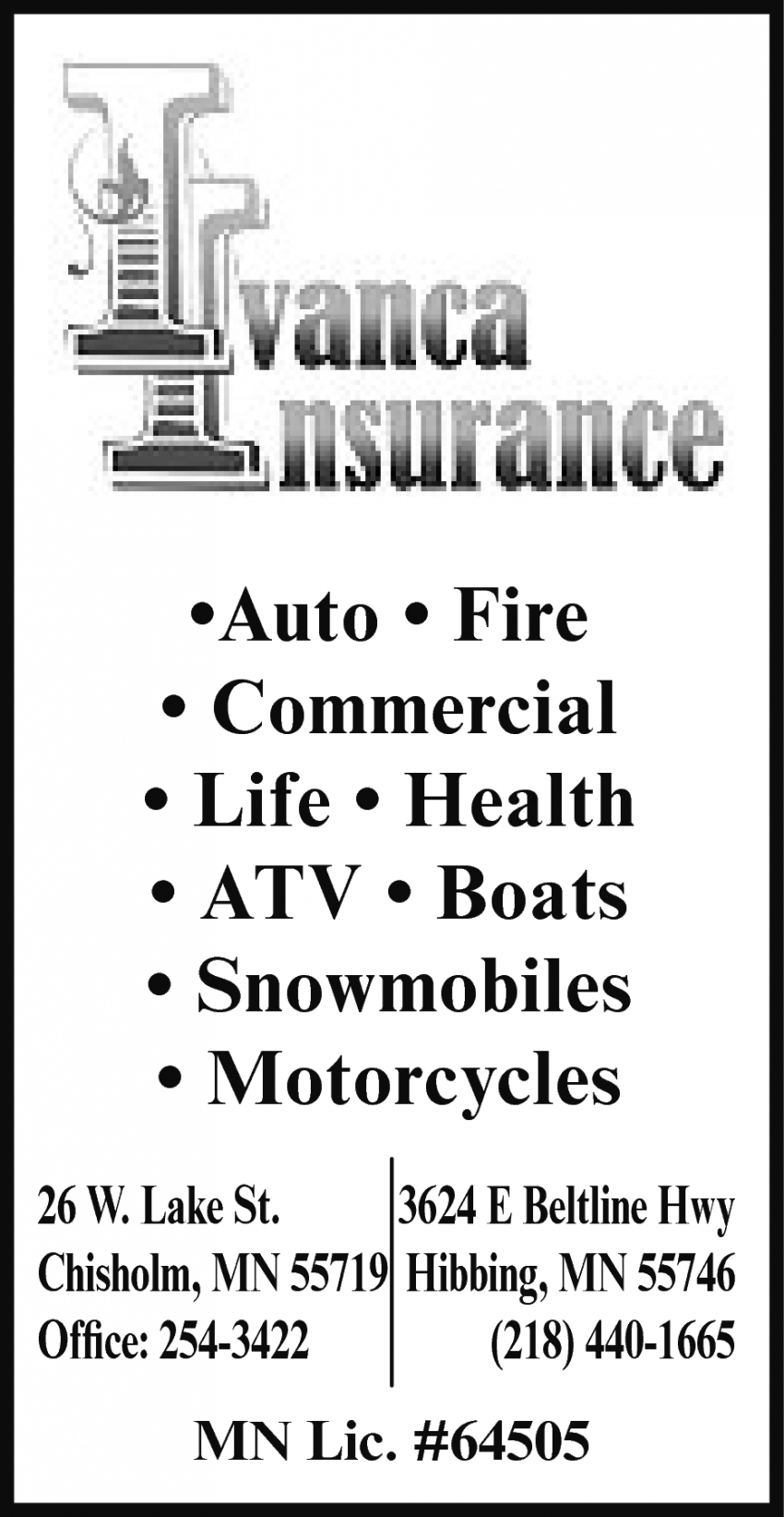-Auto - Fire - Commercial - Life - Health - ATV - Boats
