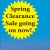 Spring Clearance Sale Going On Now!