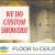 We Do Custom Showers!