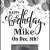 Happy Birthday! Mike On Dec. 8th!