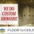 We Do Custom Showers!