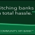 Switching Banks is A Total Hassle