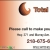 Please Call to Make Your Appointment