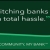  Switching Banks is a Total Hassle